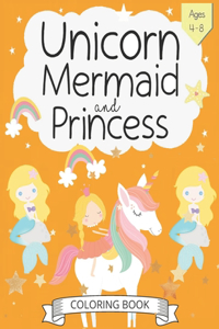 Unicorn, Mermaid and Princess Coloring Book