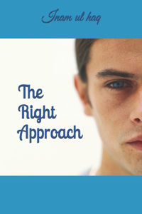 The Right Approach