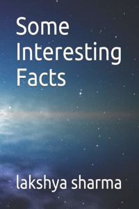 Some Interesting Facts