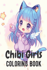 Chibi Girls Coloring Book: An Adult Coloring Book with Cute Anime Characters and Adorable Manga Scenes for Relaxation