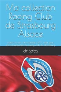 Ma collection Racing Club de Strasbourg Alsace