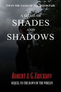 Game of Shades and Shadows