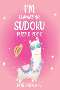 I'm Llamazing Sudoku Puzzle Book For Kids 6-9