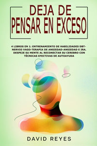 Deja de Pensar En Exceso