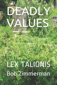 Deadly Values: lEX TALIONIS