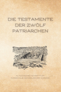 Die Testamente der zwölf Patriarchen