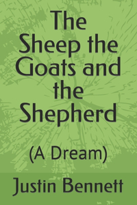 Sheep the Goats and the Shepherd