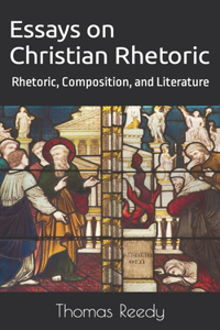 Essays on Christian Rhetoric