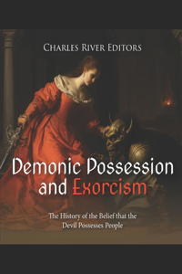 Demonic Possession and Exorcism