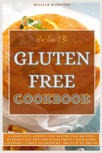 How Can It Be Gluten Free Cookbook