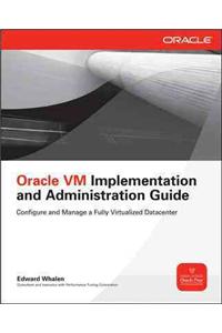 Oracle VM Implementation and Administration Guide