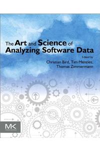 Art and Science of Analyzing Software Data