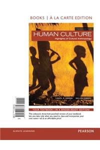 Human Culture, Books a la Carte Edition Plus New Mylab Anthropology for Cultural Anthropology -- Access Card Package
