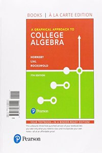 Graphical Approach to College Algebra, Books a la Carte Edition Plus Mylab Math with Pearson Etext -- 24-Month Access Card Package