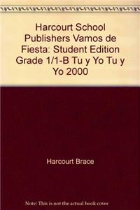 Harcourt School Publishers Vamos de Fiesta: Student Edition Grade 1/1-B Tu y Yo Tu y Yo 2000