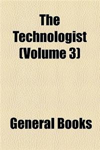 The Technologist (Volume 3)