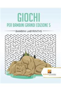 Giochi Per Bambini Grandi Edizione 5