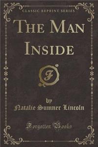 The Man Inside (Classic Reprint)