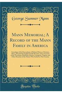 Mann Memorial; A Record of the Mann Family in America