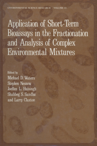 Application of Short-Term Bioassays in the Fractionation and Analysis of Complex Environmental Mixtures: Symposium on Application of Short-Term Bioassays in the Fractionation