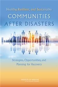 Healthy, Resilient, and Sustainable Communities After Disasters