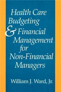 Health Care Budgeting and Financial Management for Non-Financial Managers
