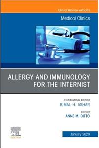 Allergy and Immunology for the Internist, an Issue of Medical Clinics of North America, E-Book