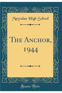 The Anchor, 1944 (Classic Reprint)