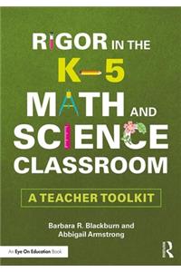 Rigor in the K-5 Math and Science Classroom