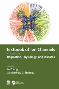 Textbook of Ion Channels Volume III