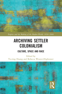 Archiving Settler Colonialism