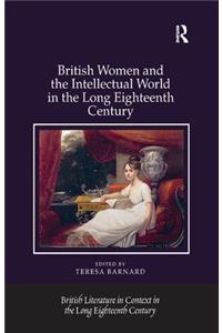 British Women and the Intellectual World in the Long Eighteenth Century