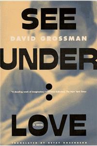 See Under: LOVE: A Novel