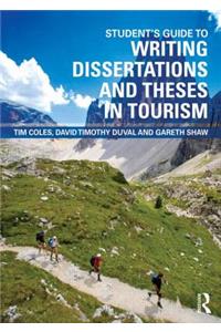 Student's Guide to Writing Dissertations and Theses in Tourism Studies and Related Disciplines