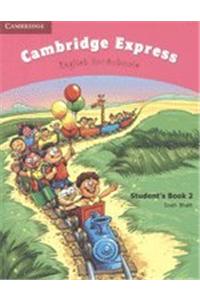 Cambridge Express Student's Book 2: English for Schools: Bk. 2