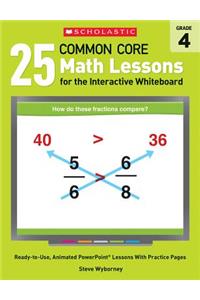 25 Common Core Math Lessons for the Interactive Whiteboard, Grade 4