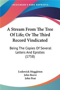 Stream From The Tree Of Life; Or The Third Record Vindicated