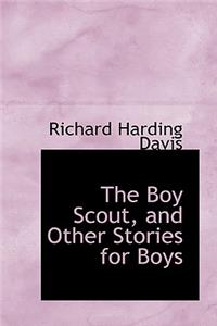 The Boy Scout, and Other Stories for Boys