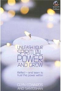 Unleash Your Spiritual Power and Grow
