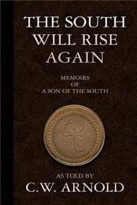South Will Rise Again Memoirs of a Son of the South