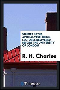 Studies in the Apocalypse, Being Lectures Delivered Before the University of London