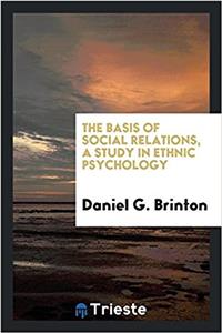 THE BASIS OF SOCIAL RELATIONS, A STUDY I