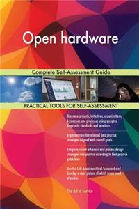 Open hardware Complete Self-Assessment Guide