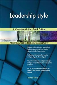 Leadership style A Complete Guide - 2019 Edition