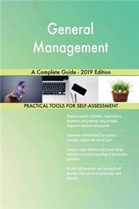 General Management A Complete Guide - 2019 Edition