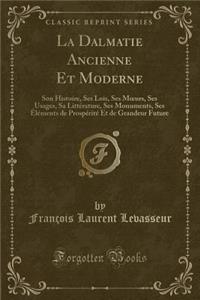 La Dalmatie Ancienne Et Moderne