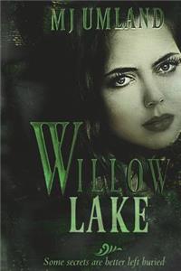 Willow Lake: The Willow Lake Series One of Two