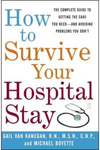 How to Survive Your Hospital Stay