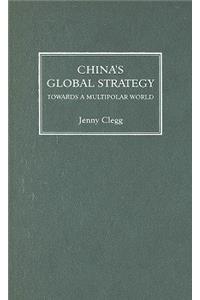 China's Global Strategy: Towards a Multipolar World