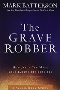 The Grave Robber Curriculum Kit: How Jesus Can Make Your Impossible Possible
